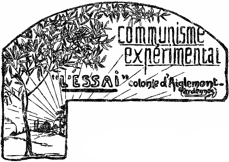 communisme expérimental «L'ESSAI» colonie d'Aiglemont.
(Ardennes)