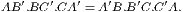 ′ ′ ′ ′ ′ ′
AB .BC .CA =A B.B C.C A.