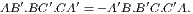 ′ ′ ′ ′ ′ ′
AB .BC .CA = −A B.BC.C A.