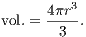 vol. = 4πr3.
3