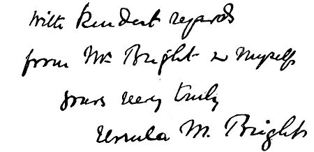Autograph: "With kindest regards from Mr. Bright and
myself, yours very truly, Ursula M. Bright"