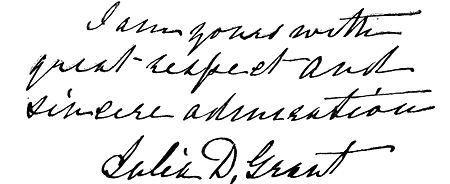 Autograph: "I am yours with great respect and sincere
admiration, Julia D. Grant"