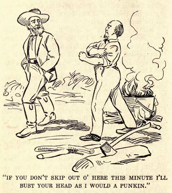 'if You Don't Skip out O' Here This Minute I'll Bust Your Head As I Would a Punkin.' 264