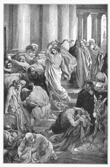 Jesus Cleansing The Temple. "Take these things hence; make not My Father's house an house of merchandise." John 2:16. Illustration.