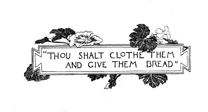 "THOU SHALT CLOTHE THEM AND GIVE THEM BREAD"