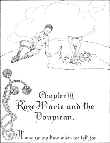 Chapter III Rose Marie and the Poupican.