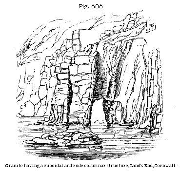 Fig. 606: Granite
having a cuboidal and rude columnar structure, Land’s End, Cornwall.