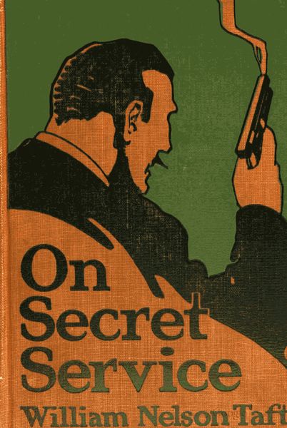 On Secret Service
William Nelson Taft