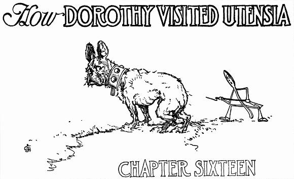How DOROTHY VISITED UTENSIA--CHAPTER SIXTEEN