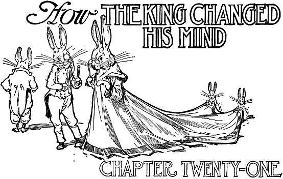 How THE KING CHANGED HIS MIND--CHAPTER TWENTY-ONE