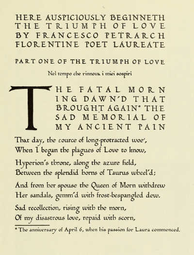 PAGE FROM “THE TRIUMPHS OF FRANCESCO PETRARCH”
(LITTLE, BROWN AND CO. AND JOHN MURRAY) PRINTED IN THE
“HUMANISTIC” TYPE DESIGNED BY WILLIAM DANA ORCUTT