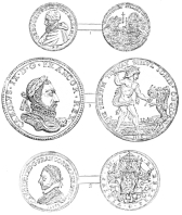 MEDALS STRUCK IN COMMEMORATION OF THE ST. BARTHOLOMEW
MASSACRE.

1. Obverse, Pope Gregory XIII. Reverse, Angel smiting Protestants.
2. Obverse, Charles IX. Reverse, The King as Hercules slaying the hydra of heresy.
3. Obverse, Charles IX. Reverse, The King on his throne.

