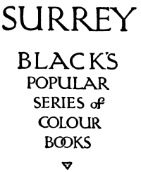 SURREY
BLACK’S
POPULAR
SERIES of
COLOUR
BOOKS