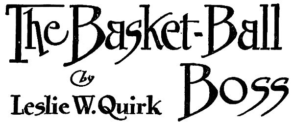 The Basket-Ball Boss by Leslie W. Quirk