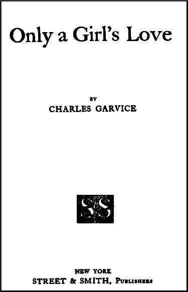 Title page for Only a Girl's Love