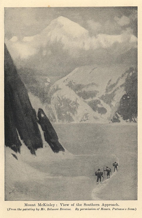 Mount McKinley: View of the Southern Approach. (From the painting by Mr. Belmore Browne. By permission of Messrs. Putnam's Sons.)