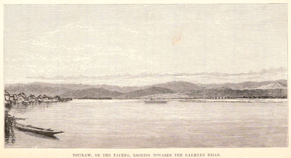 TSITKAW, ON THE TAPENG, LOOKING TOWARDS THE KAKHYEN HILLS