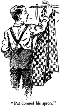 [Illustration: Pat donned his apron.]