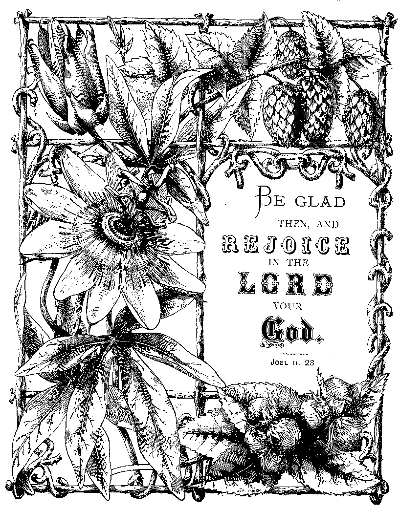 Be Glad Then, And
Rejoice in the Lord Your God.
