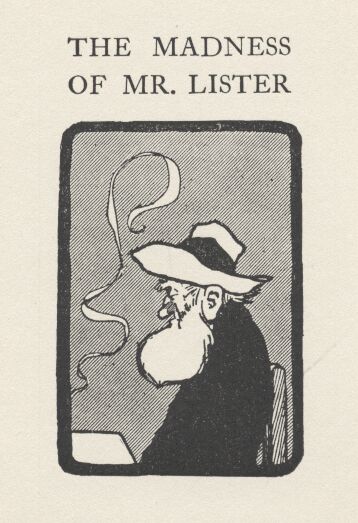 'the Madness of Mr. Lister.'
