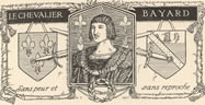 LE CHEVALIER BAYARD
Sans peur et sans reproche