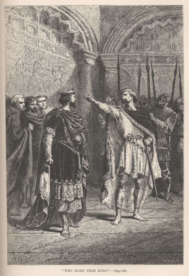 'Who Made Thee King?’——302