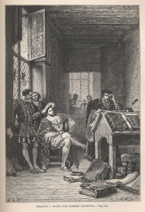 Francis I. Waits for Robert Estienne——168