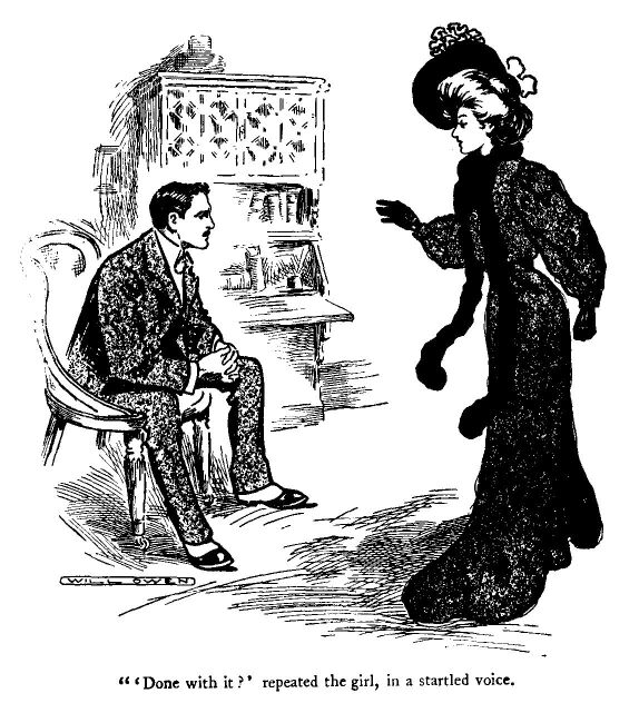 ''done With It?' Repeated the Girl, in a Startled Voice.'
