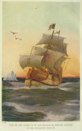 Type of Ship Sailed in by the English Or French
Pioneers in the Sixteenth Century
