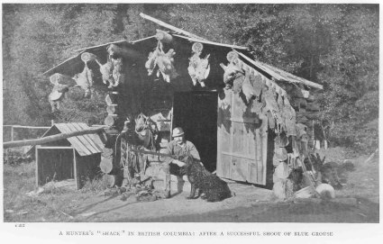 A Hunter's 'shack' in British Columbia: After A
Successful Shoot of Blue Grouse