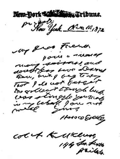 This was the last letter ever written by Horace
Greeley, America's famous editor and horrible penman.