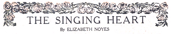 THE SINGING HEART By ELIZABETH NOYES
