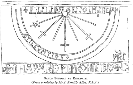 Saxon Sundial at Kirkdale. (_From a rubbing by Mr J. Romilly Allen, F.S.A._)