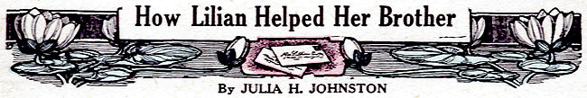 How Lilian Helped Her Brother
By JULIA H. JOHNSTON