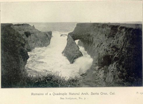 Remains of a Quadruple Natural Arch, Santa Cruz, Cal.