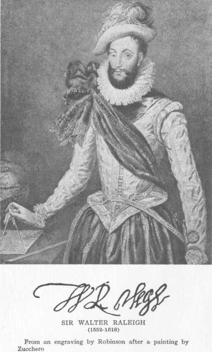 Sir Walter Raleigh (1552-1618). From an Engraving By
Robinson After a Painting by Zucchero.
