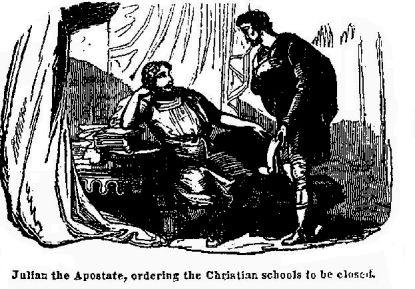 Julian the Apostate, ordering the Christian schools to be closed.