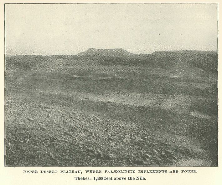 012.jpg Upper Desert Plateau, Where Paleolithic Implements Are Found, Thebes: 1,400 Leet Above the Nile. 