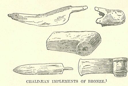 312.jpg ChaldÆn Implements of Bronze 