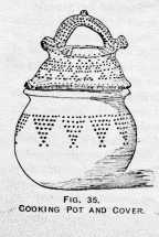 FIG. 35. COOKING POT AND COVER.