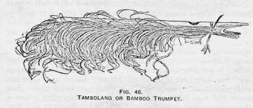 FIG. 46. TAMBOLANG OR BAMBOO
TRUMPET.
