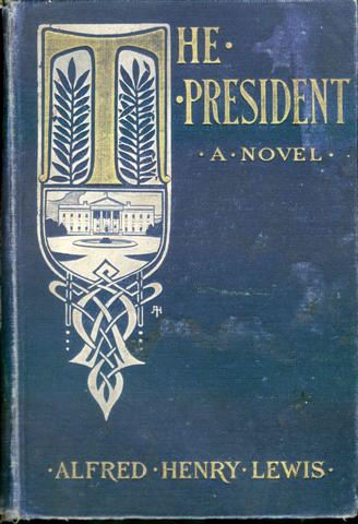 The Project Gutenberg eBook of The President, by Alfred Henry Lewis image