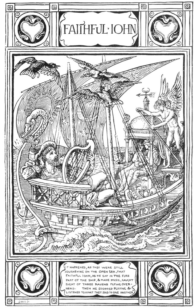FAITHFUL JOHN - "IT HAPPENED, AS THEY WERE STILL JOURNEYING ON THE OPEN SEA, THAT FAITHFUL JOHN, AS HE SAT IN THE FORE PART OF THE SHIP, & MADE MUSIC, CAUGHT SIGHT OF THREE RAVENS FLYING OVERHEAD. THEN HE STOPPED PLAYING & LISTENED TO WHAT THEY SAID TO ONE ANOTHER"