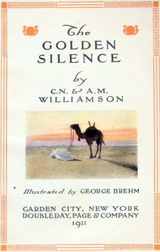 The GOLDEN SILENCE, by C. N. & A. M. WILLIAMSON
Illustrated by GEORGE BREHM
GARDEN CITY, NEW YORK
DOUBLEDAY, PAGE & COMPANY
1911