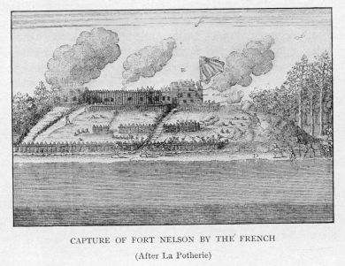 CAPTURE OF FORT NELSON BY THE FRENCH  (After La Potherie)