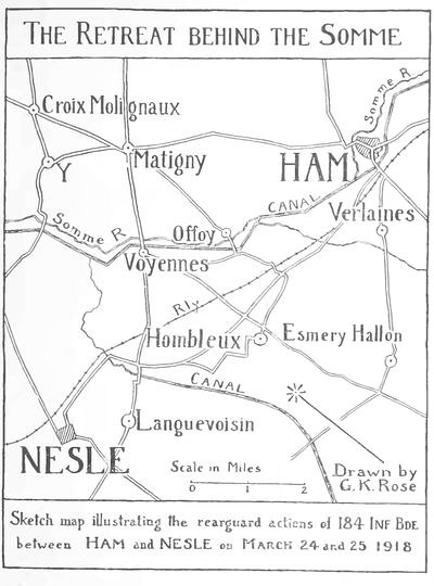 The Retreat Behind the Somme. Sketch map illustrating
the rear-guard actions of 184 INF BDE between HAM and NESLE on March 24
and 25 1918.