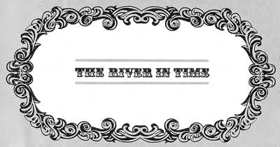 THE RIVER IN TIME