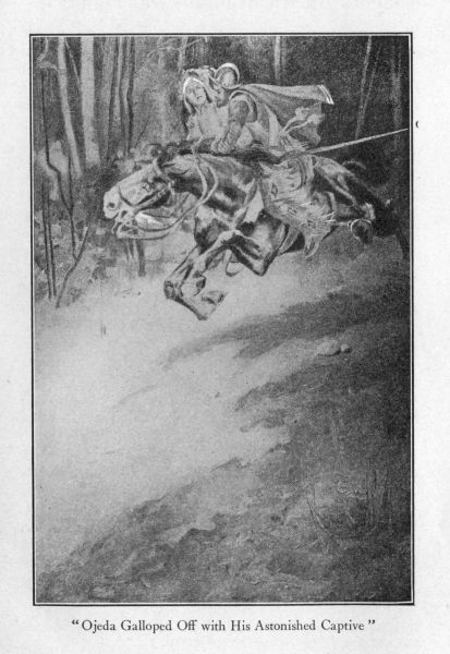 "Ojeda Galloped Off with His Astonished Captive"