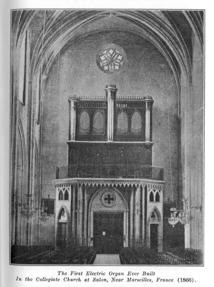 The First Electric Organ Ever Built.  In the Collegiate Church at Salon, Near Marseilles, France (1866).