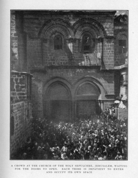 A CROWD AT THE CHURCH OF THE HOLY SEPULCHRE, JERUSALEM, WAITING FOR THE DOORS TO OPEN.  EACH TRIBE IS IMPATIENT TO ENTER AND OCCUPY ITS OWN SPACE